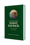 Praying with Saint Patrick: Prayers and Devotions Inspired by the Irish Hero of the Faith by Aaron Burns & Matt Mikalatos
