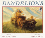 Dandelions by Eve Bunting, Greg Shed