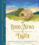 The Good News of Easter: Celebrating the Glory of the Resurrection Story by Rousseaux Brasseur