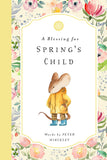 A Blessing for Spring's Child by Peter Hinckley