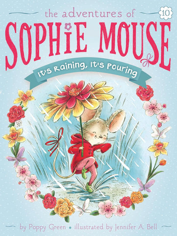 It's Raining, It's Pouring (Adventures of Sophie Mouse #10) by Poppy Green