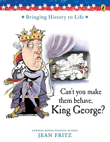 Can't You Make Them Behave, King George? by Jean Fritz ill by Tomie DePaola
