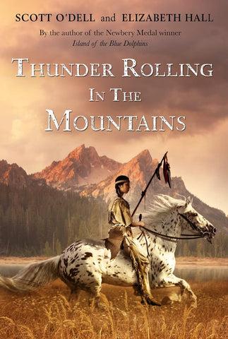 Thunder Rolling in the Mountains by Scott O'Dell and Elizabeth Hall