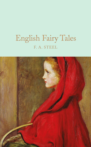 English Fairy Tales by F. A. Steel (MacMillan's Collector's Library)