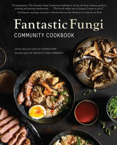 Fantastic Fungi Community Cookbook edited by Eugenos Bone