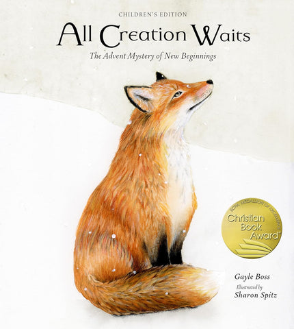 All Creation Waits - Children's Edition: The Advent Mystery of New Beginnings for Children by Gayle Boss