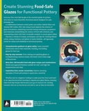 Amazing Glaze Food-Safe Recipes: Innovative, Lab-Tested Techniques and Recipes (Mastering Ceramics) by Gabriel Kline and Bill Collins