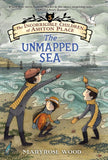Incorrigible Children of Ashton Place (Book #5): The Unmapped Sea by Maryrose Wood