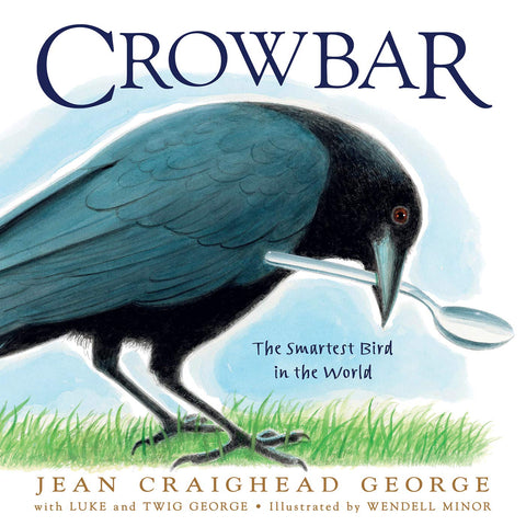 Crowbar: The Smartest Bird in the World by Jean Craighead George