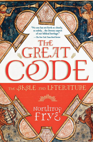 The Great Code the Bible and Literature by Northrop Frye