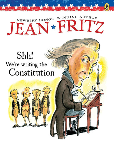 Shh! We're Writing the Constitution by Jean Fritz ill by Tomie DePaola
