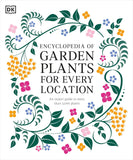 Encyclopedia of Garden Plants for Every Location: An Expert Guide to More Than 3,000 Plants By DK