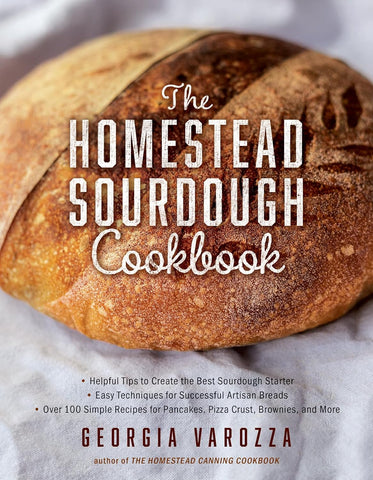 The Homestead Sourdough Cookbook by Georgia Varozza
