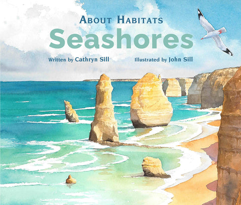 About Habitats: Seashores by Cathryn Sill, Illustrated by John Sill