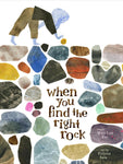 When You Find the Right Rock by Mary Lyn Ray