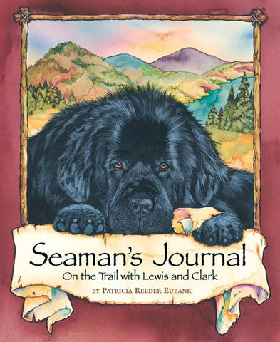 Seaman's Journal: On the Trail with Lewis and Clark by Patricia Reeder Eubank
