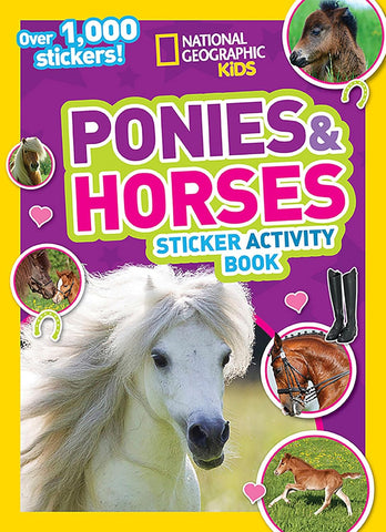 Nation Geographic Kids Ponies & Horses Sticker Activity Book: Over 1,000 Stickers! (NG Activity Books)