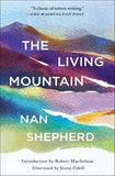 The Living Mountain: A Celebration of the Cairngorm Mountains of Scotland by Nan Shepherd
