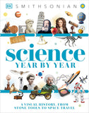 Science Year by Year: A Visual History, from Stone Tools to Space Travel (DK Children's Year by Year)