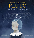 The Girl Who Named Pluto: The Story of Venetia Burney by Alice McGinty