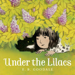 Under the Lilacs by E.B Goodale
