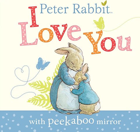 I Love You: A Peter Rabbit Tale