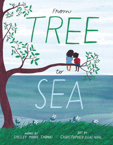 From Tree to Sea by Shelley Moore Thomas, Christopher Silas Neal