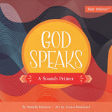 God Speaks: A Sounds Primer (Baby Believer) by Danielle Hitchen