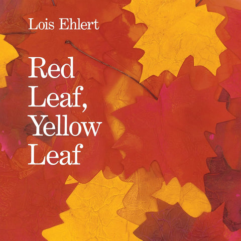 Red Leaf, Yellow Leaf by Lois Ehlert