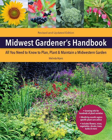 Midwest Gardener's Handbook: All You Need to Know to Plan, Plant, & Maintain a Midwestern Garden