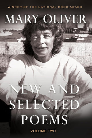 Mary Oliver: New and Selected Poems, Volume Two