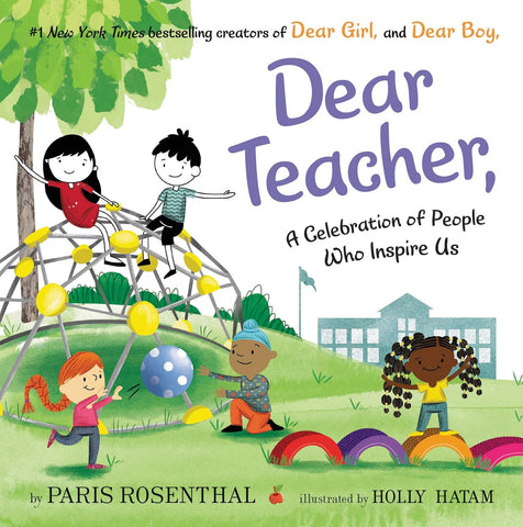 Dear Teacher,: A Celebration of People Who Inspire Us by Paris Rosenthal