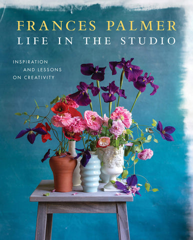 Life in the Studio: Inspiration and Lessons on Creativity by Frances Palmer