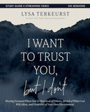 I Want to Trust You, But I Don't Bible Study Guide Plus Streaming Video: Moving Forward When You're Skeptical of Others, Afraid of What God Will Allow by Lysa TerKeurst