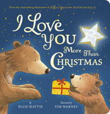 I Love You More Than Christmas: From the Best-Selling Illustrator of I Love You to the Moon and Back By Ellie Hattie
