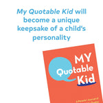 My Quotable Kid: A Parents' Journal of Unforgettable Quotes