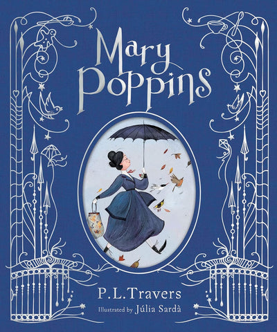 Mary Poppins: The Illustrated Gift Edition by P.L. Travers