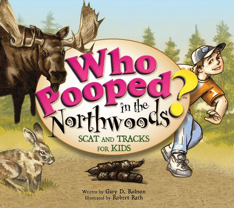 Who Pooped in the Northwoods? (Who Pooped in the Park?) by Gary D. Robson