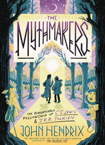 The Mythmakers: The Remarkable Fellowship of C.S. Lewis & J.R.R. Tolkien (a Graphic Novel)