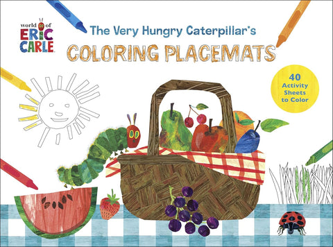 The Very Hungry Caterpillar's Coloring Placemats: 40 Activity Sheets to Color by Eric Carle