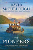 The Pioneers: The Heroic Story of the Settlers Who Brought the American Ideal West by David McMullough