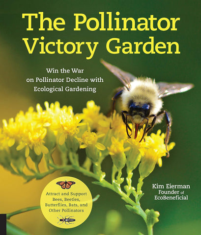 The Pollinator Victory Garden by Kim Eierman