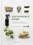 Sustainable Home: Practical Projects, Tips and Advice for Maintaining a More Eco-Friendly Household (Sustainable Living #1) by Christine Liu