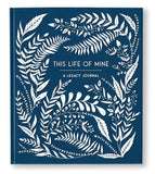 This Life of Mine: A Legacy Journal for Grandparents, Parents and Anyone to Preserve Memories, Moments & Milestones by Anne Phyfe Palmer