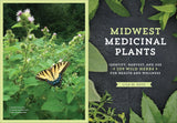 Midwest Medicinal Plants: Identify, Harvest, and Use 109 Wild Herbs for Health and Wellness (Medicinal Plants) by Lisa M Rose