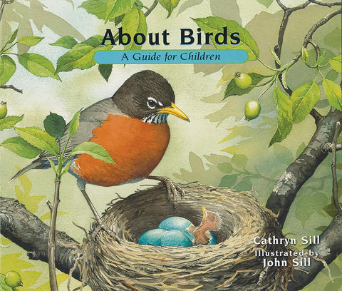 About Birds: A Guide for Children by Cathryn and John Sill