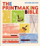 The Printmaking Bible, Revised Edition: The Complete Guide to Materials and Techniques by Ann D'Arcy Hughes
