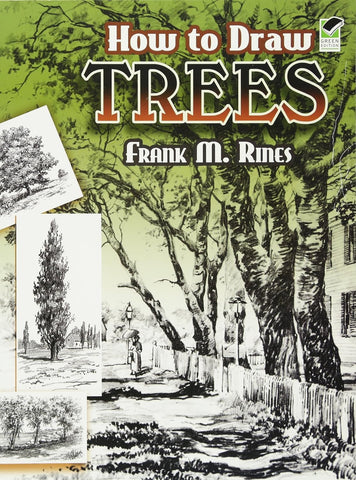 How to Draw Trees (Dover Art Instruction) by Frank M. Rines