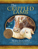 The Crippled Lamb: A Christmas Story about Finding Your Purpose by Max Lucado