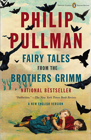 Fairy Tales from the Brothers Grimm by Philip Pullman
